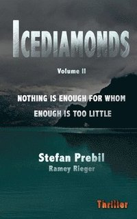 bokomslag Icediamonds Trilogy Volume 2: Nothing is enough for whom enough is too little