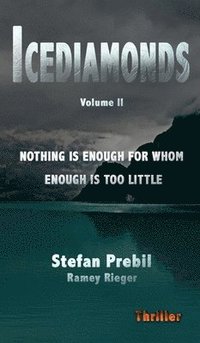 bokomslag Icediamonds Trilogy Volume 2: Nothing is enough for whom enough is too little