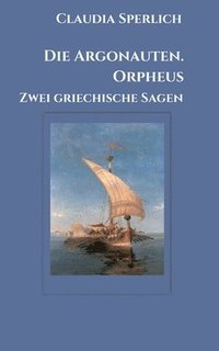 bokomslag Die Argonauten. Orpheus