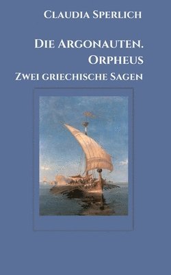 bokomslag Die Argonauten. Orpheus