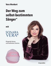 bokomslag Der Weg zum selbst-bestimmten Sänger: Sonara Vera