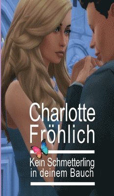 Kein Schmetterling in deinem Bauch: Lebensdrama / Liebesroman