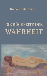 bokomslag Die Rückseite der Wahrheit