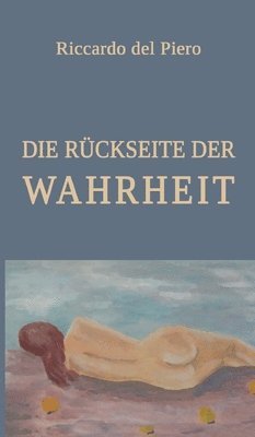 bokomslag Die Rückseite der Wahrheit