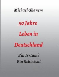 bokomslag 50 Jahre Leben in Deutschland