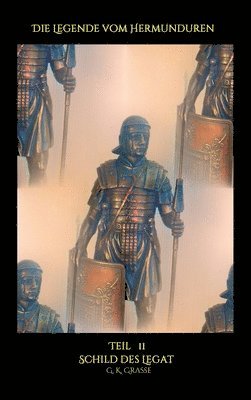 Die Legende vom Hermunduren: Schild des Legat