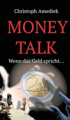 Money Talk: Wenn das Geld spricht...