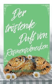 bokomslag Der tröstende Duft von Rosinenschnecken