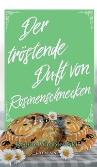 bokomslag Der tröstende Duft von Rosinenschnecken