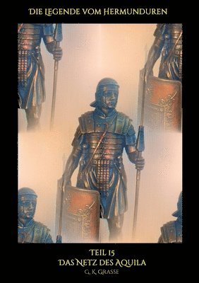 G. K. Grasse - Die Legende vom Hermunduren: Das Netz des Aquila, Häftad