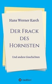 bokomslag Der Frack des Hornisten: Und andere Geschichten