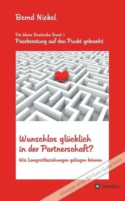 Wunschlos glücklich in der Partnerschaft?: Wie Langzeitbeziehungen gelingen können