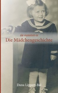 bokomslag sie nannten es Die Mädchengeschichte