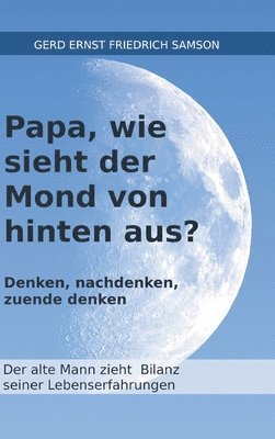 bokomslag Papa, wie sieht der Mond von hinten aus?