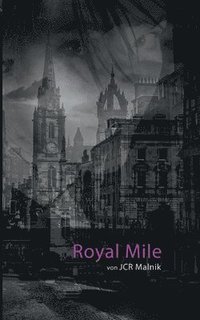 bokomslag Royal Mile - Mein Schritt aus den Schatten: Wenn sich zwei Wesen, die es rein wissenschaftlich nicht geben dürfte, über den Weg laufen, entstehen Gesc