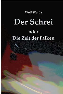 bokomslag Der Schrei oder Die Zeit der Falken