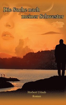 Die Suche nach meiner Schwester: Roman