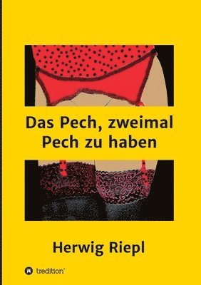 Das Pech, zweimal Pech zu haben