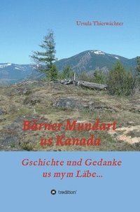 bokomslag Bärner Mundart us Kanada: Gschichte und Gedanke us mym Läbe...