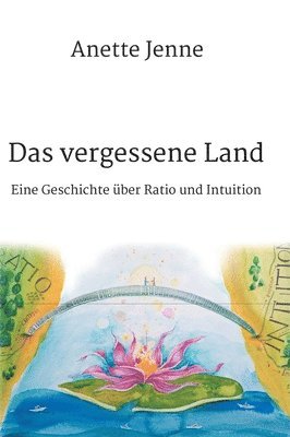 bokomslag Das vergessene Land: Eine Geschichte über Ratio und Intuition