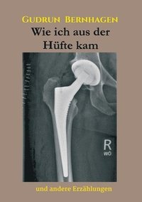 bokomslag Wie ich aus der Hüfte kam