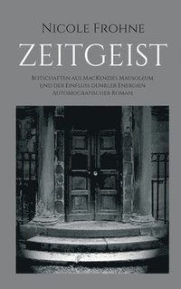 bokomslag Zeitgeist: Botschaften aus MacKenzies Mausoleum und der Einfluss dunkler Energien