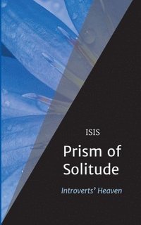 bokomslag Prism of Solitude: Introverts' Heaven