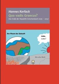 bokomslag Quo vadis Graecus?: Das Ende der Republik Griechenland von 2035 bis 2037