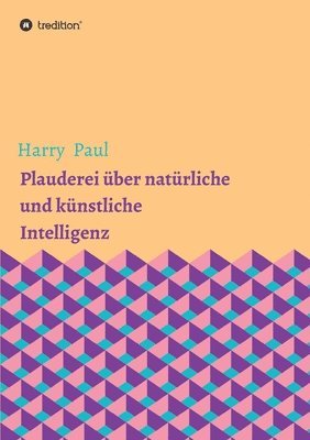 Harry Paul - Plauderei über natürliche und künstliche Intelligenz, Häftad