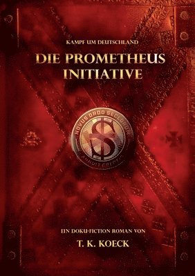 bokomslag Die Prometheus Initiative: Kampf um Deutschland