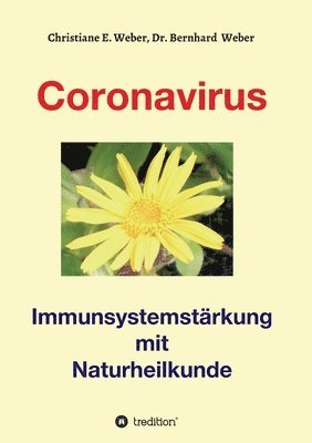 Bernhard Med Weber, Christiane E. Weber, Bernhard Weber - Coronavirus - Immunsystemstärkung: Viren von Corona bis Zoster naturheilkundlich behandeln, Häftad