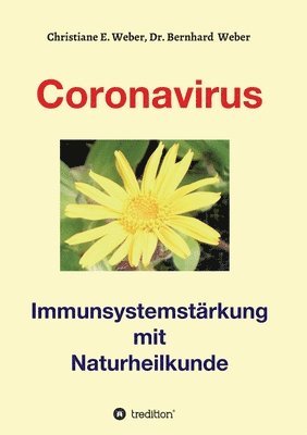 Coronavirus - Immunsystemstärkung: Viren von Corona bis Zoster naturheilkundlich behandeln 1