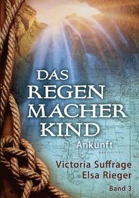 bokomslag Das Regenmacherkind: Ankunft