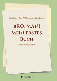 bokomslag bRO, MAN! Mein erstes Buch