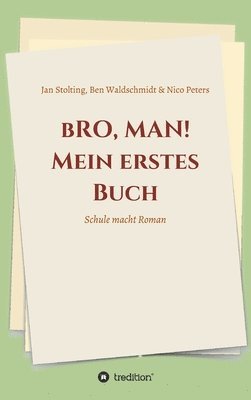bokomslag bRO, MAN! Mein erstes Buch