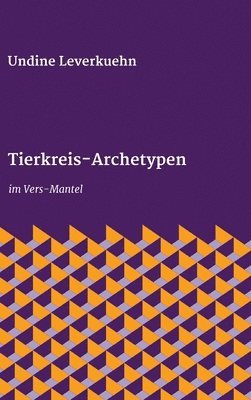 Tierkreis-Archetypen: im Vers-Mantel 1