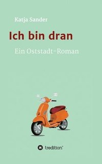 bokomslag Ich bin dran: Ein Oststadt- Roman