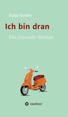 bokomslag Ich bin dran: Ein Oststadt- Roman