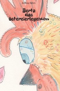 bokomslag Berta das Ostereierlegehuhn