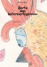 bokomslag Berta das Ostereierlegehuhn