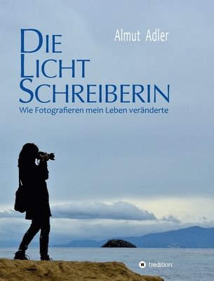 bokomslag Die Lichtschreiberin