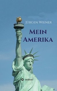 bokomslag Mein Amerika: Erfahrungen eines Amerikaliebhabers