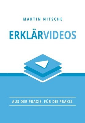 bokomslag Erklärvideos: Aus der Praxis. Für die Praxis.