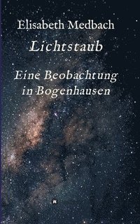 bokomslag Lichtstaub: Ein Beobachtung in Bogenhausen