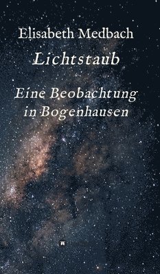 Lichtstaub: Ein Beobachtung in Bogenhausen 1