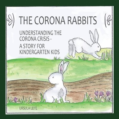 The Corona Rabbits: Understanding the Corona Crisis - A Story for Kindergarten Kids 1