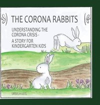 bokomslag The Corona Rabbits: Understanding the Corona Crisis - A Story for Kindergarten Kids