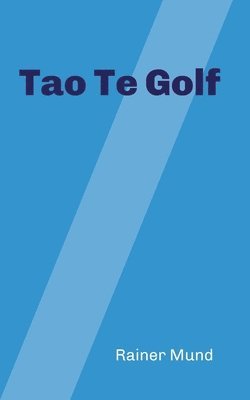 bokomslag Tao Te Golf