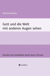 bokomslag Gott und die Welt mit anderen Augen sehen