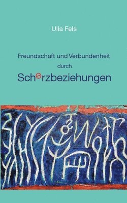 bokomslag Freundschaft und Verbundenheit durch Scherzbeziehungen: Humor im Alltag, um Konflikte zu lösen und zu vermeiden